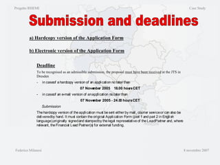 Progetto RHEMI  Case Study Federico Milanesi  8 novembre 2007 Submission and deadlines 