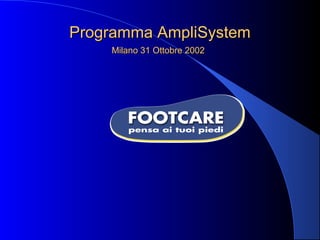 Programma AmpliSystem
    Milano 31 Ottobre 2002
 