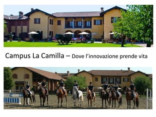 Campus La Camilla – Dove l’innovazione prende vita
 
