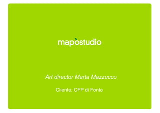 Art director Marta Mazzucco

   Cliente: CFP di Fonte
 