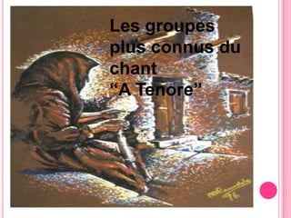 Lesgroupesplus connusduchant“A Tenore”