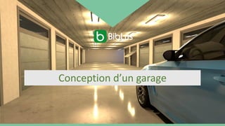 Conception d’un garage
 