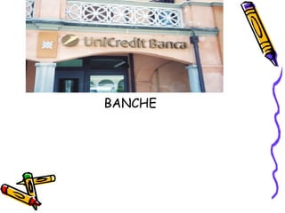 BANCHE 