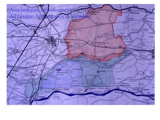 Area indagata metodicamente  dal Gruppo Archeologico di Villadose 