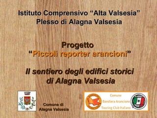 Piccoli reporter arancioni Alagna Valsesia(VC) 2011