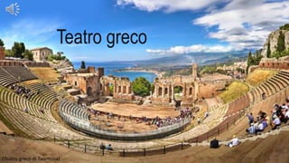 Teatro greco
(Teatro greco di Taormina)
 