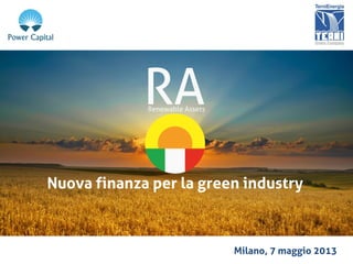 Nuova finanza per la green industry
Milano, 7 maggio 2013
 