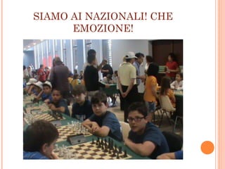 SIAMO AI NAZIONALI! CHE
EMOZIONE!
 
