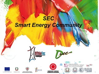 1 1
SEC
Smart Energy Community
 