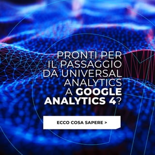 Da Universal Analytics a Google Analytics 4