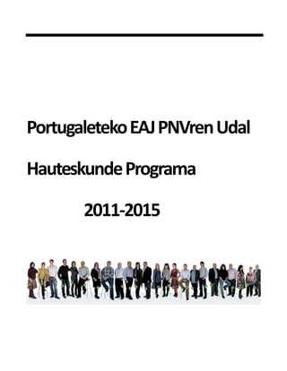 Portugaleteko EAJ PNVren Udal

Hauteskunde Programa

       2011-2015
 