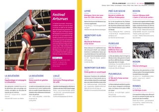 FÊTE DE LA BRETAGNE - GOUEL BREIZH 16 > 26 mai ILLE-ET-VILAINE
Musique / Danse / Théâtre / Arts plastiques / Cinéma / Photos / Sport / Nature / Jeux / Découvertes / Gastronomie
2120 + d’infos sur fetedelabretagne.com+ d’infos sur fetedelabretagne.com
Festival
Arts2rues
Le Festival municipal « Arts2rues »,
7e édition offrira aux rues de Janzé
ce 26 mai, un petit air de carnaval
pleindefantaisietrèsprintanier !Au
départ,en 2006,c’estl’EspaceJeunes
Municipaldelacommunequiadécidé
de favoriser le rassemblement des
famillesjanzéenneset leursenfants
autourd’unejournéecarnavalesque
etconvivialepourunedéambulation
entrecharsdécorésetdéguisements
colorés. Mais l’idée méritait d’être
portée plus loin et c’est maintenant
fait depuis deux ans : Janzé ajoute
à son cocktail très festif, la joyeuse
folie des troupes de théâtre de rue !
JANZÉ, 25 mai
À partir de 14 h, place des Halles
• gratuit • 02 99 47 00 54 •
communication@janze.fr
Ville de Janzé
La Bouëxière
19 mai
Vagabondages et compagnie
à La Bouëxière
Des spectacles s’invitent là où on ne
les attend pas : dans une grange, une
cuisine, une église, sur une place de
marché, par les chemins.
10 h et 15 h • 02 99 00 16 00 • caravane
mjc.com
Caravane MJC Servon-sur-Vilaine
La Bouëxière
24 mai
Scène ouverte et galettes
saucisses
Unpetit coindeparadisbienconnudes
musiciens de la scène traditionnelle
pour un coude à coude chaleureux au
comptoirentremélomanesetdanseurs
venus de partout.
20 h • Café La Bicyclette • entrée libre •
02 99 04 47 04
La Bicyclette
Laillé
18 au 24 mai
Quinzaine Photographique
de Laillé
Expositiondephotographiescollectiveset
d’auteursavecpourinvitéFrançoisLepage.
Point21•19au24maiàl’Archipel•gratuit
•0677652090•quinzainephotographi
quelaille.blogspot.fr
Société photographique de Rennes
Liffré
25 mai
Bretagne, j’écris ton nom -
Avec les Cafés-Librairies
Atelier d’écriture et de littérature aux
Lectures vagabondes.
02 99 68 59 32 • lecturesvagabondes@
orange.fr
Fédérationdescafés-librairiesdeBretagne
Montfort-sur-
Meu
25 mai
Marché de l’Artisanat
et du Terroir
Venez découvrir le traditionnel mar-
ché artisanal et festif : une centaine
d’artisans et producteurs locaux qui
vous feront découvrir leur patrimoine,
leur savoir-faire et la production locale.
10 h-18 h • Place des Douves • gratuit •
06 87 59 39 49
Comité des fêtes
montfort-sur-meu
25 mai
Visite guidée en canoë-kayak
Découvrez l’ancienne cité médiévale
comme vous ne l’avez jamais vue, au
rythmeduMeuàbordd’uncanoë-kayak
pouruneviréeenfamilleouentreamis.
10 h•clubdecanoë-kayak•10 €/6 €/famille
30 €•0299090650•paysdemontfort.com
Office de tourisme du pays de
Montfort et écomusée de Brocéliande
Piré-sur-Seiche
17-18-23-24-25 mai
Roméo et Juliette de
William Shakespeare
Sur le site exceptionnel du Château
des Pères à Piré sur Seiche, la troupe
des Illuminés de Boistrudan redonne
vie à l’histoire d’amour la plus célèbre
du Monde
21 h 30, Château des Pères • 12 €/8 €/5 €
• 06 66 87 68 38 • troupelesillumines.
wordpress.com
Les Illuminés de Boistrudan
Plerguer
25 au 26 mai
Fête des Badious
Défilé de Chars sur
les Dessins Animés
La Fête des Badious était à l’origine la
FêtedesCerises.Vide-grenieretmarché
aux fleurs,défilé de danseurs et bagad
du groupe Quic en Groigne.
CentreBourg•le25maide8 h 30à18 hetle
26àpartirde15 h•gratuit•0672430204
Comité des Fêtes de Plerguer
Pleumeleuc
26 mai
17e
fête de la fraise version
exotique !!!
Lafraiseemplissait autrefoislesjardins
et son retour marquait le printemps
mais si le temps en est passé, la fête
est restée !
9 h-18 h 30 • 20 rue de Clayes • gratuit •
06 35 40 35 45
Apel St Melaine de Pleumeleuc
Redon
17 mai
Concert Oktopus Kafé -
« Gwerz à l’encre de seiche »
Unciné-concertoriginal,enrichid’images
d’archives de la Cinémathèque de Bre-
tagne.Lauréat des Prizioù 2011 (Prix du
meilleur disque en breton) de France 3.
20 h 30•LeCanal-ThéâtreIntercommunal
duPaysdeRedon•de9à17 €•02 23 10 10 80
• theatre.ccpr@cc-pays-redon.fr
Le Canal - Théâtre Intercommunal du
Pays de Redon
Redon
18 mai
Fête de la Bretagne
Rencontres des générations et des
culturesautourd’uneprogrammation
musicale festive tout public.
De 14 h 30 à 1 h • Amphithéâtre urbain •
gratuit • 02 99 71 05 27 • redon.fr
Ville de Redon
Rennes
16 au 26 mai
La Fabrique à sons
Uneexpositionludiquepourdécouvrir
les sons ou comment écouter avec les
yeux et voir avec les oreilles !
Espace des sciences • 4,5 €/3 €/gratuit •
02 23 40 66 45 • espace-sciences.org
Espace des sciences
©DR
©DR
 