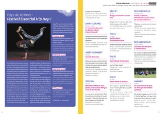 FÊTE DE LA BRETAGNE - GOUEL BREIZH 16 > 26 mai MORBIHAN
Musique / Danse / Théâtre / Arts plastiques / Cinéma / Photos / Sport / Nature / Jeux / Découvertes / Gastronomie
3332 + d’infos sur fetedelabretagne.com+ d’infos sur fetedelabretagne.com
Pays de Vannes :
Festival Essential Hip Hop !
Le hip-hop, le plus puissant mouve-
ment culturel noir ;un courant jailli
de l’âme et du cœur né dans la rue
chez lesgosses révoltés et désespérés
des foyers brisés qui arpentaient le
trottoir.C’était le cri d’écorché vif de
tous ceux qui devaient crier pour se
faire entendre.Le hip-hop englobait
tout :lamusiqueaveclesDJ,lapoésie
des rappeurs,la danse et l’art… Et des
années après la renaissance d’Har-
lem,le hip-hop ayant essaimé sur la
terre entière, des jeunes de Vannes
décidèrent en 2006 de s’organiser
pour être mieux reconnus eux aussi.
Au-delà de la danse, de la passion,
le hip-hop est devenu un mode de
vie qui réunit autour de valeurs de
respect, de fraternité, d’amitié.
Face cachée œuvre depuis avec une
véritable volonté de décloisonner
ce phénomène urbain en amenant
ses acteurs à trouver leur place
individuellement et collectivement
dans la cité tout en changeant le
regard du grand public sur cet art
encore méconnu.
Le Festival Essentiel Hip-Hop est le
résultat d’ateliers animés à longueur
d’année mais aussi d’une mobilisa-
tion de près de 6 mois des enfants,
des adolescents,des jeunes adultes,
des parents et des partenaires tous
motivés par la nécessité d’agir en
faveur de la mixité sociale, généra-
tionnelle et géographique.
Ce festival vous donne de très nom-
breuxrendez-vousunpeupartoutsur
lepaysdeVannesautourdepratiques
àdécouvririndiscutablement:ladanse,
le graff,le rap,le beat box,le Djing,le
streetball,le jam graffiti et les Breizh
Battle… Soyez curieux, laissez-vous
surprendre par ces savoir-faire d’une
créativité explosive et généreuse !
Ploeren, 18 mai
Baby/Teen Battles et exposition « Le
Hip Hop en images » 14 h-21 h • salle
Triskell • gratuit
Spectacle de danses Hip-Hop par les
enfantsetlesjeunessousformed’une
compétitionartistiqueetacrobatique.
Exposition sur l’histoire du Hip Hop.
Saint-Avé, 24 mai
Concert de rap à l’Echonova • 20 h 30
• L’Echonova • de 10 à 15 €
Set&Match,Némir,TopazavecTonton 1K
etGuetchCassidy,dequoidégainerun
Hip-Hop mortel !
Saint-Avé, 25 mai
Ateliersartsurbains,spectacleHip-Hop
et4e
BreizhBattle•de14 hà21 h•Centre
Culturel le Dôme • de gratuit à 5 €
Pleind’ateliersautourdesartsurbains
pours’initierouprogressersuivisd’une
grande soirée Breizh Hip-Hop avec la
fameuse compétition Breizh Battle !
Theix, 22 mai
Journée poétique Hip-Hop • de 14 h à
21 h • Espace Jeunes • gratuit
Hip-Hop,slamet danseHip-Hoppour
s’initier ou performer.
07 78 40 68 17 • facecachee.fr
d’artifice et bal populaire.
À partir de 14 h • Étang de Kernevy •
2 €, gratuit • cf-burin.e-monsite.com
Comité des fêtes de Burin
Saint-Gérand
18 au 20 mai
5es
rencontres du canal
de Nantes à Brest
à Saint-Gérand !
Découverteducanal,embarcationpour
une découverte du bief, diaporama,
exposition...
10 h-18 h • Kersignal • De 2 € à 5 € • 02 97
51 46 61 • vincentlefevre.over-blog.com
Association Défi Canal
Saint-Gonnery
25 mai
Journée de la rose
Allonsvoirsilarosecematinest éclose !
Pour tout savoir sur les rosiers et leur
entretien mais aussi déguster gelée et
sirop de rose fait maison !
10 h 30 et 15 h 30 • Pépinière Le Sciellour-
Le guernol • gratuit • 02 97 38 44 38 •
pepinieres-le-sciellour.fr
Pépinières Le Sciellour
SÉglien
20 mai
Rencontre littéraire,expo
photo,sortie nature bilingue
/ Fest Ar Vro Pourlet
Les associations du Pays Pourlet fêtent
laGouelBreizhet laFest arVroPourlet !
Prezegenn / Rencontre littéraire avec
Alexis Gloaguen et David Ar Gall.
Plijadur Ba’r vro Pourlet et
Association culturelle de Silfiac
Sérent
19 mai
Brieg Guerveno en concert
solo
Brieg Guerveno en concert solo, belle
émotion pour un rock arraché.
21 h•LeComptoir•0297759150•prixlibre
Le comptoir bar à thèmes
Theix
22 mai
Veillée chants
de Haute Bretagne
Partagerlechantavecl’atelierduCamber.
20 h 30 • Le Gorvello Café • 06 03 11 16 16
/0297430071•www.gorvellocafe.com
Le Gorvello Café
Theix
25 mai
Oyster Road Dixielanders
Jazz festif New Orleans.
Gorvello Café • 20 h 30 • 02 97 43 00 71 •
gorvellocafe.com
Association Forgerons
Theix
25 mai
Open Breizh de mölkky
Venez jouer aux quilles finlandaises
en terre bretonne.Rien d’incompatible
bien au contraire !
10 h-19 h • rue Er Groez • 06 79 71 61 04
• openbreizhmolkky@laposte.net
Mölkky Association, Goven mölkky
Club et Breizh Association
Morbihanaise de mölkky
Tréhorenteuc
18 au 20 mai
Balade contée en
Brocéliande : sur les traces
de l’amour arthurien
Fabuleuse rencontre avec les amours
arthuriennes.
Office de Tourisme du Pays de Mauron
• 02 97 93 05 12 • 8 €, gratuit • valsans
retour.com
Office du Tourisme du Pays de Mauron
en Brocéliande
Tréhorenteuc
25 au 26 mai
Journées des Morgane
à Tréhorenteuc
Avis à toutes les Morgane,Brocéliande
vousinviteenfamilleaucœurdesaforêt !
Office de Tourisme • de gratuit à 12 € •
02 97 93 05 12 • valsansretour.com
Office du Tourisme du Pays de Mauron
en Brocéliande
Vannes
25 mai
Tournoi final de la ligue
de Bretagne de football
gaélique
Spectaculaire,engagé,convivialetmixte,
le football gaélique a de quoi vous
surprendre !! Venez découvrir ce sport.
Stade de Kerniol • Entrée libre •
06 67 92 76 82 • vannes-football-
gaelique.com
Vannes Football Gaélique
©MichelRenac
©ErwanCrouan
 