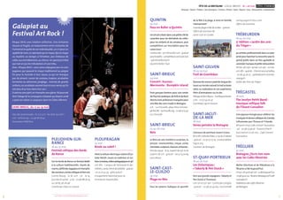 FÊTE DE LA BRETAGNE - GOUEL BREIZH 16 > 26 mai CÔTES-D’ARMOR
Musique / Danse / Théâtre / Arts plastiques / Cinéma / Photos / Sport / Nature / Jeux / Découvertes / Gastronomie
76 + d’infos sur fetedelabretagne.com+ d’infos sur fetedelabretagne.com
Pleudihen-sur-
Rance
18 au 19 mai
Festival celtique des bords
de Rance
SurlesbordsdeRanceunfestivaldédié
à la culture traditionnelle : chants de
marins,défilédesbagadoùet triomphe
dessonneurs,cerclesceltiquesetfest-noz.
Centre Bourg • le 18, 20 h - 5 € • le 19,
journée et soirée - 3/5 € • 02 96 88 26 19
ou 06 85 38 06 48
Comité des Fêtes et Culture
Ploufragan
25 mai
Roule au soleil !
Héol,la voiture électrique solaire d’Eco
Solar Breizh : essais en extérieur et sur
bancàrouleau,vidéospédagogiquesen3D.
10 h-18 h • Campus de l’artisanat et des
métiers,rueduTertredelaMotte•gratuit
• 02 72 01 42 34 • gnfa-auto.fr
Groupement National pour la
Formation Automobile
Galapiat au
Festival Art Rock !
Risque ZérO, une création collective. Une tentative
réussie et fragile, un balancement entre recherche de
l’universel et quête de son individualité,un cri pour un
appétit de vivre,un spectacle qui se risque.Qui se risque
au mystère, au danger, à l’émotion, aux châteaux de
sable,aux tremblements,au silence.Un spectacle tribal
qui met en jeu les tribulations d’une tribu.
Avec « Risque ZérO », vous serez subjugués par six com-
pagnons qui passent le cirque traditionnel au peigne
fin pour le revisiter à leur sauce, ce qui ne manque
pas de piment. Lancer de couteau, trapèze, acrobaties
terrestres ou aériennes, jonglage… Comme de grands
enfants,ces acrobates oseront tout et vous verrez qu’ils
ont plus d’un tour dans leur sac !
À vaincre sans péril,on triomphe sans gloire.Tel pourrait
être l’adage de la compagnie Galapiat qui depuis 2008
a posé ses valises à Langueux dans les Côtes-d’Armor.
SAINT-BRIEUC, du 17 au 19 mai
Parc des promenades • le 17 à 22 h • les 18 et 19 à 16 h •
10 € • artrock.org • 02 96 68 18 40
AssociationWild Rose
Quintin
19 mai
Tous en Roller à Quintin
Uncircuiturbaindansunepetitecitéde
caractère pour les déchaînés du roller :
pour les enfants et les amateurs, puis
compétition sur inscription pour les
casse-cous !
Centreville•13 h-16 het16 h-22 h•gratuit
pourlepublic•compétiteurs20 €/30 €/50 €
• quintinrollerclub.fr
Quintin Roller Club
Saint-Brieuc
24 mai
Concert : Success -
Mermonte - Bumpkin Island
Trois groupes bretons pour une soirée
de Pop très poétique,de Folk et de Rock
électro,troisambiancesmarquéespour
une fête des sens made in Bretagne.
21 h • La Citrouille, place Nina Simone •
4 €/6 €/8 €•lacitrouille.org•0296015140
La Citrouille
Saint-Brieuc
25 au 26 mai
Bois
Le Bois est une matière à surprises, la
preuve : marionnettes, cirque, conte,
clarinette,sculpture,chanson,artisanat...
PortduLégué•le25,àpartirde14 h,le26
à partir de 12 h • gratuit • 06 52 14 70 84
Juno Bravo
Saint-Cast-
Le-Guildo
19 mai
Plage en fête
Tous les plaisirs ludiques et sportifs
de la fête à la plage, à vivre en famille,
intensément !
Grande plage et Bd de la Mer • gratuit
Office de tourisme de
Saint-Cast-le-Guildo
Saint-Gelven
18 au 19 mai
Trail de Guerlédan
Épreuve de course à pied de longue dis-
tancesurterrainnaturel,letrailsetente
selon sa motivation et son expérience.
Plein d’animations sur le site.
AbbayedeBonRepos•traildeguerledan
.com • 07 57 54 00 47
Guerlédan Sport Nature
Saint-Jacut-
de-la Mer
18 mai
Venez peindre la Bretagne
Concours de peinture ouvert à tous
8 hà18 h,Salledesfêtes,3rueduChâtelet
• gratuit • 02 97 57 25 19 •couleursdebre
tagne.org
Couleurs de Bretagne
St-Quay-Portrieux
18 au 26 mai
Les Océaniques :
« Tabarly & Pen Duick »
Avis aux grands voyageurs :Tabarly et
Pen Duick à l’honneur.
10 h-12 het15 h-19 h•CentredesCongrès
• gratuit • 02 96 70 40 64 • tourisme@
saintquayportrieux.com
Office de tourisme
Trébeurden
18 au 20 mai
5e
édition « Jardin des arts
du Trégor »
40 artistesprofessionnelsdansunparc
privépourfavoriserlarencontreavecle
grand public dans un lieu agréable et
convivial,musiqueetpetiterestauration.
18mai :14 h-19 h•19mai :10 h-19 h•20 mai :
10 h-18 h•gratuit•Cheminpoularbelleg
• 02 96 47 26 25 • jardindesarts.monsite-
orange.fr
Jardin des Arts du Trégor
Trégastel
18 mai
The Jocelyn Pettit Band :
musique celtique folk
de l’Ouest Canadien
Une joyeuse énergie pour célébrer les
musiquesetdansesceltiquesduCanada,
influencées par l’Écosse et l’Irlande.
18 h 30et21 h 30,Café-ConcertToucouleur
• 4 € • 02 96 23 46 26 • livannoz.free.fr
Association Liv an noz - Café Concert
Toucouleur
Tréguier
25 mai
Bretagne, j’écris ton nom
avec les Cafés-librairies
Atelier d’écriture et de littérature à la
librairie Le Bel Aujourd’hui.
10 h 30-12 h 30et14 h-17 h•LeBelAujourd’hui
•0296922024•librairie-lebelaujourd’hui@
wanadoo.fr
Fédération des cafés-librairies
de Bretagne
©GuillaumeGouache
©DR
©DR
 
