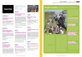 FÊTE DE LA BRETAGNE - GOUEL BREIZH 16 > 26 mai FINISTÈRE
Musique / Danse / Théâtre / Arts plastiques / Cinéma / Photos / Sport / Nature / Jeux / Découvertes / Gastronomie
98 + d’infos sur fetedelabretagne.com+ d’infos sur fetedelabretagne.com
Bannalec
24 au 26 mai
Fête de la Bretagne en Pays
de Quimperlé
Conférence,défilédesbagadoù,fest-deiz
et fest-noz,randonnée,gouren...
Entréelibre•0298350940•cocopaq.com
Communauté de Communes du Pays
de Quimperlé
Bénodet
26 mai
Manifestampe, L’Atelier
galerie de Philippe Minier
Pérégrination initiatique, véritable
découverte de l’Art de l’Estampe qui
vousmènerad’atelierenatelierenpays
de Finistère.
13 avenue Ouessant • 06 16 41 90 15 •
philippemigne.com
Manifestampe
Brasparts
25 mai
La mulette perlière
et le saumon dans
nos cours d’eau !
Ils évoluent dans nos cours d’eau et ils
sontpleinderessources,ilss’appellentle
saumon et la mulette perlière.Amis de
la nature,cette journée est pour vous !
À partir de 14 h • Office du Tourisme
de Brasparts • gratuit • 06 07 22 91 77 •
tourisme.fr/office-de-tourisme/bras
parts.htm
Bretagne vivante SEPNB
Brélès
25 mai
Le Château de Kergroadez
fête la Bretagne
Visite commentée du château par le
régisseurencostumeduXVIIe
,découverte
du Jeu de Maillet :comme au temps de
laMarquise,venezà2ou6 joueursvous
exercer sur l’un des 4 parcours… pour
les grands et les petits…
15 h 30-17 h(visite) :ChâteaudeKergroadez
/4 €à6 €•14 h-18 h(jeu) :ParcduChâteau
/ 2 € par équipe • soisic@kergroadez.fr •
02 98 32 43 93
Château de Kergroadez
Brest
17 au 18 mai
Open Bidouille Camp Brest #2
La bricole en partage, depuis la disco-
soupeàlacopiedeslivres,delafabrication
du produit vaisselle maison à l’électro-
nique,week-end pour les PrTournesol.
17 mai, de 18 h 30 à 22 h et 18 mai, de 10 h
à 18 h • Gymnase Foch • 06 95 17 62 95 •
openbidouillecamp.mdl29.net
Les petits débrouillards Bretagne
Brest
18 au 19 mai
Brest La Fest’Yves 2013
À bas la crise et vive la fête ! De l’art
décalé comme nulle part ailleurs.
Dès 17 h, rue de Saint-Malo • gratuit •
02 98 05 04 40 • vivrelarue.net
Vivre la rue
Brest
20 au 22 mai
Musique dans les pubs
brestois !
La Breizh Brest Night ! au Tara Inn, au
Mc Guigans et auTir Na Nog.
20mai,auTaraInn•21maiauMcGuigans
• 22 mai au Tir na Nog
Mc Guigans
Brest
25 au 26 mai
La Fête du nautisme en rade
de Brest !
Toutes les joies de la pratique nautique
respectueuse de l’environnement au
Moulin Blanc, au Relecq Kerhuon, à
Plougastel-Daoulas,àPenfeldetPlouzané.
PortdeplaisanceduMoulinBlanc•gratuit
• 14 h-18 h • 02 98 34 64 64 • brest.fr
Brest métropole océane
Brest
20 mai
Fêtons notre biodiverCité !
Ateliers, expo, randonnée, spectacle-
concert.
• 16 h • gratuit • Jardin du Conservatoire
botanique national de Brest • brest.fr
Brest métropole océane
FINISTÈRE
©DR
Rando insolites dans les Monts d’Arrée
Qu’évoquent lesridesd’unpaysage ?
Qu’évoquent les plis d’un visage ?
Va savoir mais peut-être y-a-t-il là
certaines fois, une idée d’osmose,
d’intimité, de communion. Qui
façonne qui ? Peut-être aurons-nous
un début de réponse avec l’associa-
tion ADDES, Arrée-randos, à moins
qu’au final, l’idée d’un grand tout
ne jaillisse.
Reprenons au début : Les Monts
d’Arrée,le toit de la Bretagne,le toit
du massif armoricain qui court sur
prèsde65 000 km2
.Crêtesrocheuses,
tourbières, bocage, rivières et lacs
avecpourpointsculminantsleMont
Saint-Michel de Brasparts, le Roc’h
Trévezel, le Roc’h Trétudon avec le
Tuchenn Gador et le Roc’h Ruz. Au
pied,l’enfer du Yeun-Elez,haut-lieu
du légendaire breton.Entre,et pour
fil d’union,les sources de l’Aulne,de
l’Elorn, de la Penzé, du Queffleuth,
du Douron… Au-dessus,le ciel sans
cesse changeant :immense les jours
de grand soleil, impressionnant
quand le vent y sculpte les nuages,
mystérieux lorsque les brumes
baignent les pentes alentour…
Alors, pour tous ceux qui veulent
sentir cet endroit de mythologie,
au confluent de l’imaginaire, des
éléments naturels et de l’effort
respectueux du marcheur, venez
goûterauxcharmesdesrandonnées
qui vivront en vous un bon bout de
chemin,bien au-delà des quelques
kilomètres parcourus entre ardoise
et ciel ouvert.
Rando sous la lune, 18 mai
Entre le toit de la Bretagne et les
Portesdel’Enfersurfonddemusique
minérale…Vibratoires !•RDVà20 h 30
àl’ancienneécoledeBotmeur•12 € / 6 €
Rando contée pour
les enfants, 22 mai
Les couleurs de la nature, une res-
source pour sensibiliser les enfants
à des palettes bien loin des produits
chimiques !•RDVà14 h 30àl’ancienne
école de Botmeur • 6 € / 5 €
Après-midi à la croisée
de la géologie et
de l’imaginaire, 25 mai
Entre géologie et imaginaire, des
minéraux,desmétaux,del’eaumais
aussidessons,descontes,deshistoires
fabuleuses… • RDV à de 14 h à 18 h
allée des boules à Botmeur • gratuit
Rando sur le toit
de la Bretagne, 26 mai
Un autre regard sur la ligne des
crêtes pour sentir vivre les émo-
tions nées de la pierre et vibrer aux
mélodies des chants bretons et gal-
lois.• RDV à 9 h 30 parking du Mont-
Saint-Michel de Brasparts • 8 € / 5 €
02 98 99 66 58 / arre-randos.com
©PascalPérennec
 