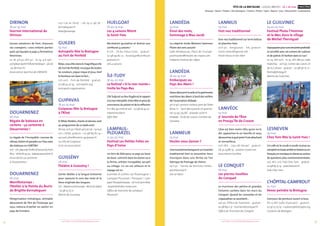 FÊTE DE LA BRETAGNE - GOUEL BREIZH 16 > 26 mai FINISTÈRE
Musique / Danse / Théâtre / Arts plastiques / Cinéma / Photos / Sport / Nature / Jeux / Découvertes / Gastronomie
1312 + d’infos sur fetedelabretagne.com+ d’infos sur fetedelabretagne.com
LandÉda
25 mai
Émoi des mots,
hommage à Max Jacob
La crêperie invite Melaine Favennec.
Plaisir des sens assuré !
Salle Athabascan, Place de l’Europe •
postmaster@histoire-de-crepes.com
Crêperie Histoire de crêpes
Landéda
18 au 19 mai
Embarquez au
Pays des Abers !
Venezdécouvrirlavoileetlepatrimoine
maritime des Abers à bord des voiliers
de l’association Alidade.
9 hà19 h,pontonvisiteur,portdel’Aber
Wrac’h • Tarif découverte et gratuit •
06 03 95 09 68 • alidade-voile.fr
Alidade - École de course croisière du
Finistère
LANMEUR
23 mai
Voulez-vous danser ?
Unemusiciennebaroqueetunmusicien
traditionnel font se rencontrer leurs
musiques dans une ferme où l’on
fabrique de fromage de chèvre.
14 h 30 • Ferme de Kernvez-Hellès •
petitfestival.fr
Son ar Mein
Lannilis
19 mai
Fest-noz traditionnel
Fest-noz traditionnel sur terre battue
et plancher bois.
20 h 30 • Kergounoc • 6 €, gratuit •
treizh.nevez@laposte.net
Treizh Nevez et Ker Aber
Lanvéoc
19 mai
3e
Journée de l’Âne
en Presqu’île de Crozon
L’âne est bien moins têtu qu’on ne le
dit, approchez-le en famille et vous
découvrirezàquelpointilestattachant
et merveilleux.
10 h-18 h • Lieu-dit Kerael • gratuit •
06 32 24 86 19 • oceane-crozon.net
Association Océ’âne
Le Conquet
18 mai
Les pierres insolites
du Conquet
Le murmure des petites et grandes
histoires cachées dans les murs du
Conquet. Quand les crossettes et les
crapaudines se racontent...
14 h 30, Office de Tourisme • gratuit •
02 98 89 11 31 • tourismeleconquet.fr
Office de Tourisme du Conquet
Le Guilvinec
24 au 25 mai
Festival Photo l’Homme
et la Mer, dans le sillage
de Michel Thersiquel
Expopassionpourunerencontreprofonde
et sensible avec cet univers de rudesse
et de poèsie.Et fanfare dans la rue !
Le 24, 16 h-20 h • le 25, 16 h-18 h 30, salle
Haliotika • 20 h 30, Centre des Loisirs et
de la Culture • gratuit • 02 98 58 10 21 •
festivalphotogv.fr
Mairie du Guilvinec
Lesneven
19 mai
Chez Tom fête la Saint-Yves !
Un café où le coude à coude se joue au
comptoirentouteamitiéenbretonouen
français,enmusique,endanseouautour
de questions plus environnementales.
15 h, 16 h, 21 h, Pub Chez Tom • gratuit •
02 98 83 15 14 • pubcheztom.fr
Pub Chez Tom
L’Hôpital-Camfrout
25 mai
Venez peindre la Bretagne
Concours de peinture ouvert à tous.
8 h à 18 h Salle Ouessant • gratuit •
02 97 57 25 19•couleursdebretagne.org
Couleurs de Bretagne
©DR
©MichelThersiquel
Dirinon
18 au 19 mai
Tournoi international de
Dirinon
Jeunes amateurs de foot, chaussez
vos crampons : 1 000 enfants partici-
pant,90 équipes,15 pays,5 formations
féminines.
Le 18, 9 h 30-18 h 30 • le 19, 9 h-19 h •
complexesportifOlivierKerdraon•3 €/5 €
• as-dirinon.fr/
Association Sportive de DIRINON
Douarnenez
26 mai
Régate de bateaux en
cartons - ça cartonne à
Douarnenez !
La régate de l’incroyable : courses de
vitesse,slalomet paradessurl’eauavec
des bateaux en CARTON !
10 h-17 h,placedel’EnferetbassinduPort-
Rhu•0687813509•bateauxencarton.fr
Association ça cartonne
à Douarnenez !
Douarnenez
26 mai
Manifestampe :
l’Atelier à la Pointe du Burin
de Brigitte Kernaleguen
Pérégrination initiatique, véritable
découverte de l’Art de l’Estampe qui
vous mènera d’atelier en atelier en
pays de Finistère.
100 rue Ar Veret • 06 29 21 46 76 •
kernaleguen.fr
Manifestampe
Guilers
19 mai
Astropolis fête la Bretagne
au Fort de Penfeld
Relax,vousêtesdanslemagnifiquesite
du Fort de Penfeld, musique de toutes
les couleurs, pique-nique et jeux, bref
le bonheur est dans le fort...
12 h-20 h • Fort de Penfeld • gratuit •
02 98 43 37 74 • astropolis.org
Astropolis organisation
Guipavas
18 au 19 mai
Guipavas fête la Bretagne
à l’Alizé
À l’Alizé, théâtre,chants et danses sont
au programme de ce week-end !
18mai,20 h 30,l’Alizé,9 €/5 €/3 €•19 mai,
15 h, L’Alizé, gratuit • 02 98 84 87 14 •
accueil.alize@mairie-guipavas.fr
La ville de Guipavas
et la vie associative
Guissény
26 mai
Théâtre à Guissény !
Soirée dédiée à la langue bretonne
pour savourer le sens des mots et la
force originale des langues.
17 h•Maisoncommunale•8 €et5 €réduit
• 02 98 25 75 71
Mairie de Guissény
Huelgoat
18 au 19 mai
Les 4 saisons fêtent
la Saint-Yves
Récréation gustative et festive aux
confitures 4 saisons !
À 17 h • ZA du Vieux tronc • gratuit •
02 98 99 82 22 • boutique@confiture-
4saisons.fr
SAS 4 saisons
Île-Tudy
18 au 20 mai
Le festival « Si la mer monte »
invite les Pays-Bas
L’îleTudyestunlieufragileoùlerapport
àlamerinterpelle.Entrefêteet prisede
conscience,du plaisir et de la réflexion.
En ville, ap-midi et soir • 02 98 56 43 20 •
silamermonte.fr
Effet Mer
Lampaul-
Plouarzel
12 au 20 mai
Festival Les Petites Folies en
Pays d’Iroise
Un brin de folie pour ce pays au bout
du bout :concerts dans les dunes ou à
la ferme, artistes incroyables, accueil
au village. Ici, on est ailleurs et le
voyage est ici.
Journées et soirées sur Ploumogeur /
Lampaul-Plouarzel / Porspaul / Lam-
paul-Ploudalmézeau•5 €/10 €/prixlibre
• lespetitesfolies-iroise.com
Office de tourisme de Lampaul-
Plouarzel
©DR
 