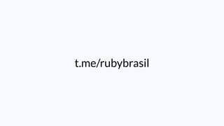 t.me/rubybrasil
 