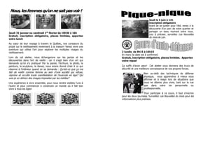 Nous, les femmes qu’on ne sait pas voir !

                                                                                                Jeudi le 6 juin à 11h
                                                                                                Inscription obligatoire
                                                                                                Avant de se quitter pour l’été, venez à la
                                                                                                découverte d’un parc de notre quartier et
                                                                                                partager un beau moment entre nous.
Jeudi 31 janvier ou vendredi 1er février de 10h30 à 16h
                                                                                                Lieu à préciser, surveillez Les Nouvelles
Gratuit, inscription obligatoire, places limitées, apportez
                                                                                                du mois de juin.
votre lunch
Au cœur de leur voyage à travers le Québec, nos consœurs du
projet sur le vieillissement reviennent à la maison! Venez vivre une
aventure qui utilise l’art pour explorer les multiples visages du
vieillissement.                                                        2 lundis de 9h15 à 16h15
                                                                       En mars (la date est à confirmer)
Lors de cet atelier, nous échangerons sur les pertes et les            Gratuit, inscription obligatoire, places limitées. Apportez
découvertes dans l’art de vieillir : car il s’agit bien d’un art qui   votre repas!
demande qu’on s’y pratique! Par la parole, l’écriture, la photo, la
peinture, la sculpture, la danse, nous avons donné chair à ce qui      Ça suffit d’avoir peur! Cet atelier vous donnera des trucs de
résonne à l’intérieur quand on se demande : Qu’est-ce que ça me        sécurité et une meilleure connaissance de vos propres forces.
fait de vieillir comme femme au sein d’une société qui refuse,                             Bien au-delà des techniques de défense
réprime et occulte toute manifestation de l’avancée en âge? Qui                            physique, vous apprendrez à mieux vous
suis-je en dehors des images imposées par les médias?                                      affirmer et à réagir lors de situations que
Une expérience à vivre ensemble, pour nous rendre visibles l’une à                         vous ne désirez plus vivre, tant sur la rue
l’autre et pour commencer à construire un monde où il fait bon                             que dans votre vie personnelle ou
vivre à tous les âges!                                                                     professionnelle.
                                                                                           Pour participer à ce cours, il faut s’inscrire
                                                                       pour les deux journées. Surveillez Les Nouvelles du mois pour les
                                                                       informations plus précises.
 