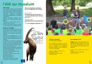 4
Safari urbain
Une balade ludique et conviviale
pour redécouvrir la présence de la
faune sauvage en Ville à travers le
patrimoine urbain riche de repré-
sentations …. Réaliser vous-même
votre reportage photos ou vidéo et
partager le.
Prévoir casquette, baskets, bou-
teille d’eau, appareil photo et ju-
melles.
Mercredis 8, 15, 22, 29 juillet à 14h15
Famille à partir de 12 ans
Gratuit sur réservation au 04 76 44 95 41
ou : reservation.museum@grenoble.fr
Allée aux chatouilles	
C’est froid, ça gratte, ça pique, ça
fait parfois mal aux pieds, ça cha-
touille mais c’est aussi et surtout
moelleux, doux, léger, voire rebon-
dissant.
Vous ferez l’expérience tout sim-
plement de marcher pieds nus les
yeux bandés sur différents éléments
naturels.
En famille ou entre amis, adultes et
enfants, tout le monde peut profi-
ter de ce parcours ludique qui ré-
active des sensations de bien-être !
Alors pourquoi pas vous….
Présence du spécialiste le mercredi
23 septembre de 14h à 16h pour le
mois de l’accessibilité.
(avec le service Espaces verts)
À partir du 1er juillet
de 9h30 à 12h et de13h30 à 17h30
Jardin des plantes
Réservation obligatoire
au 04 76 44 95 41 ou
reservation.museum@grenoblr.fr
Accès sous conditions. Gratuit
Lectures au Muséum
A l’ombre des feuillages
Des histoires à écouter, à savou-
rer et à feuilleter dans l’herbe du
parc du Muséum, pour petites et
grandes oreilles, par les bibliothé-
caires de Grenoble.
Jeudis 9, 16 juillet et 23 juillet à 15h	
Jardin des plantes
(Auditorium en cas de pluie)
A partir de 6 ans
Les messagers du tri
		
Atelier (ludique et informatif) sur la
thématique des déchets avec des
jeux et de l’information sur le tri,le
compostage et la prévention des
déchets.
Jeudis 16 et 23 juillet et 27 août à
14h30	
Famille, gratuit sur réservation
au 04 76 44 95 41
Films documentaires animaliers
Du 7 au 17 juillet et du 4 au 14 août
Mardi 14h30
Les supers pouvoirs de la taupe 52’
15h30 Les chauves-souris, de jour
et de nuit 41‘
Mercredi 14h30
Une histoire de cerf, la grande forêt
52’
15h30 Les cigognes reviennent 42’
Vendredi
14h30 Montagne
sauvage, faune et
flore 52’
15h30 Le retour du
bouquetin en Char-
treuse 26’, un
film de Sébastien
Ciaravino /
Stanprod-2013
l’été au muséum
5
 