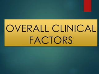 OVERALL CLINICAL 
FACTORS 
 