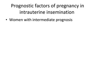 Prognostic factors of pregnancy in intrauterine insemination  Women with intermediate prognosis 