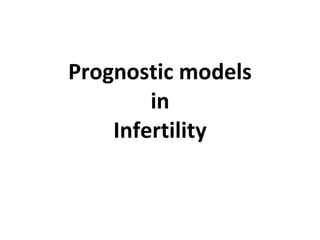 Prognostic models  in  Infertility 