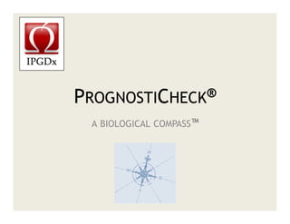 PrognostiCheck ® - The Biological Compass