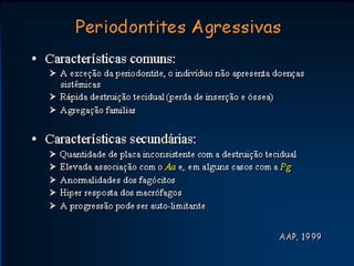 RAIZ: área de coloração amarelada e levemente amolecidaMÉTODOS DE DIAGNÓSTICOCÁRIEClínicoRadiográfico Teste salivar (fluxo, capacidade tampão)Microbiológico Dieta DOENÇA PERIODONTALSondagemRadiográficoMicrobiológico Análise do fluido gengivalTeste genéticoGDC, 2008