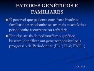 RISCO A CÁRIEA avaliação do risco deve ser feita e discutida com o professor e depois com o paciente para que este entenda os fatores envolvidos na etiologia da doença cárie.GDC, 2008