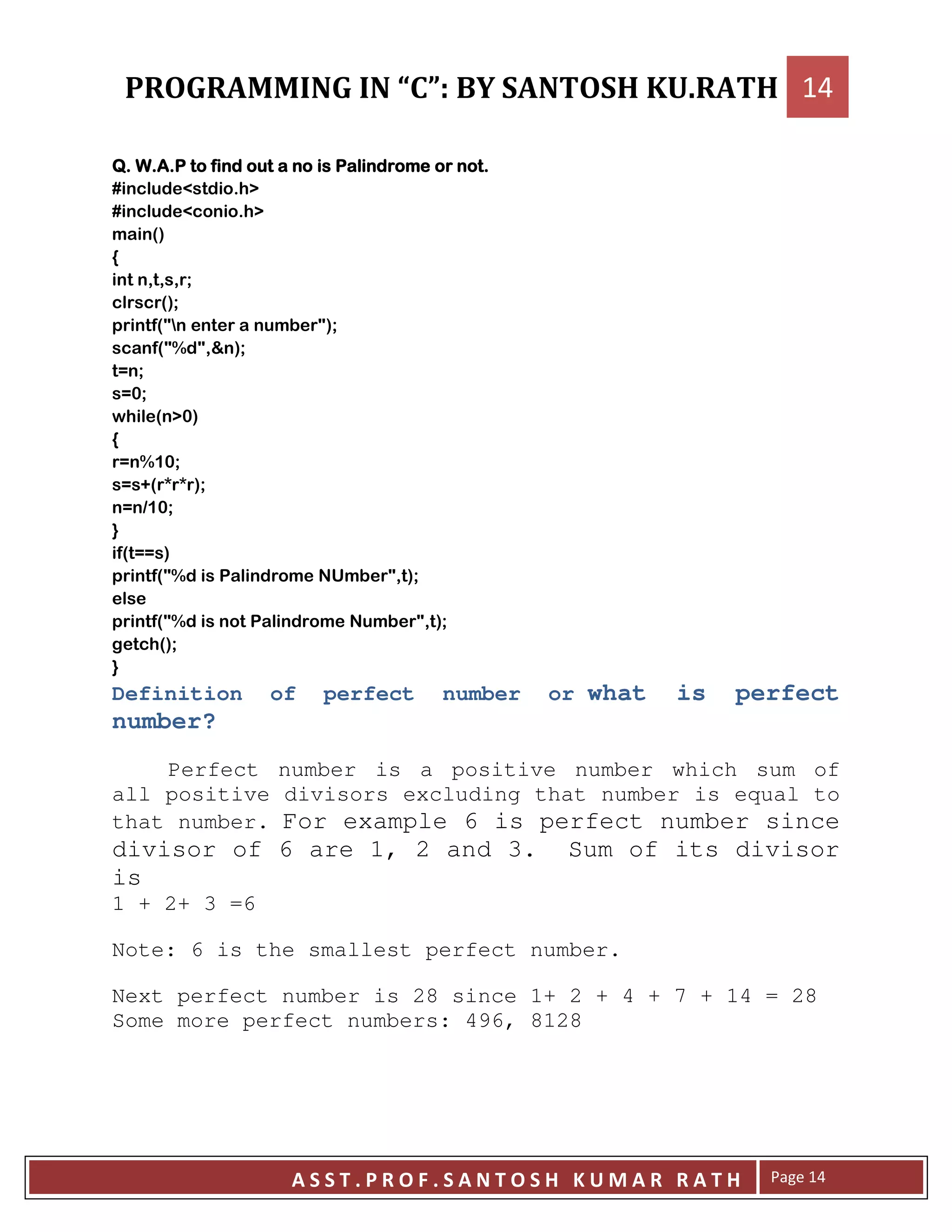 ++++
7 8 !9
7 8 !9
:;
<
= = = >
:;>
:?G # ?;>
:?@ ?= ;>
A >
A->
. ! : 9-;
<
A @ ->
A C: B B ;>
A D ->
F
: AA ;
:?@ K O # ?= ;>
:?@ K # ?= ;>
!:;>
F
Definition of perfect number or what is perfect
number?
Perfect number is a positive number which sum of
all positive divisors excluding that number is equal to
that number. For example 6 is perfect number since
divisor of 6 are 1, 2 and 3. Sum of its divisor
is
1 + 2+ 3 =6
Note: 6 is the smallest perfect number.
Next perfect number is 28 since 1+ 2 + 4 + 7 + 14 = 28
Some more perfect numbers: 496, 8128
 
