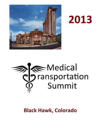  
	
  
	
  
	
  
	
  
	
  
	
  
	
  
2013	
  
Black	
  Hawk,	
  Colorado	
  
 