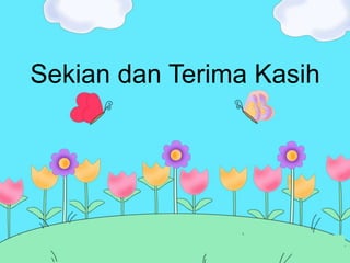 Sekian dan Terima Kasih
 