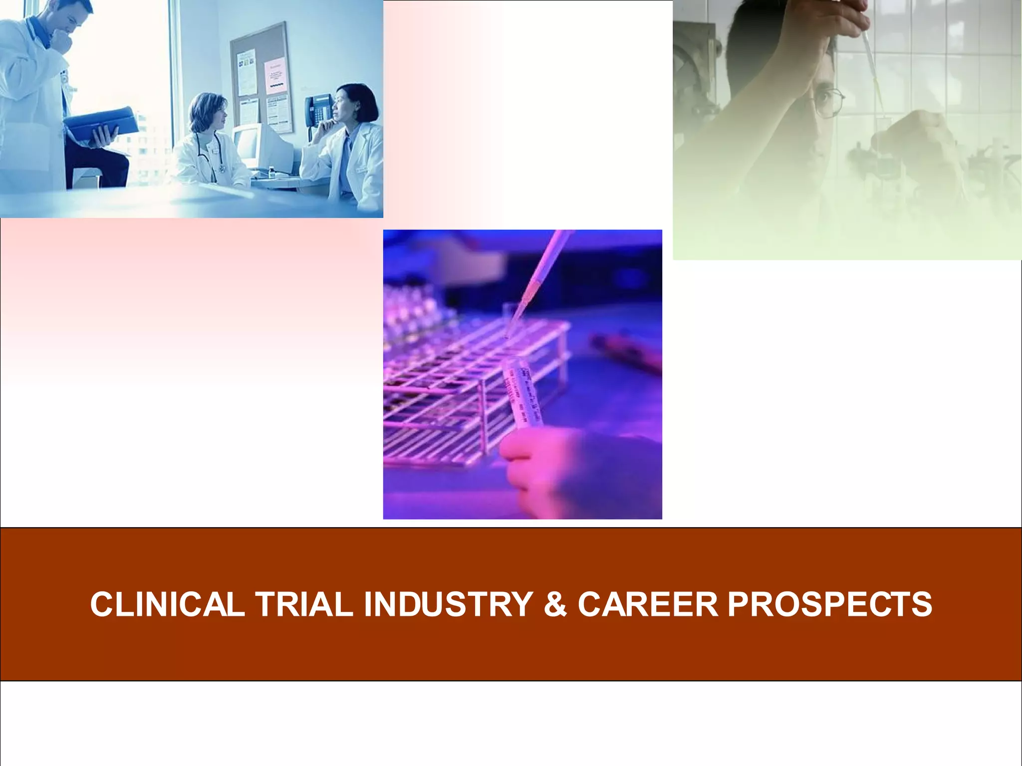 CLINICAL TRIAL INDUSTRY & CAREER PROSPECTS 