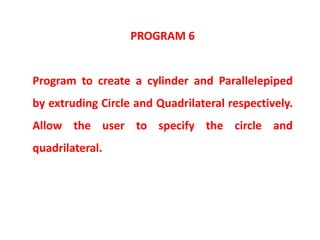 10CSL67 CG LAB PROGRAM 6 | PPT