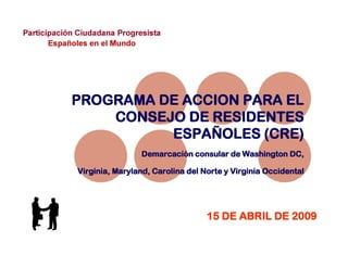 Programa de Accion para el Consejo de Residentes Espanoles