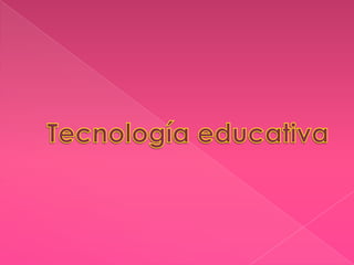 Tecnología educativa 