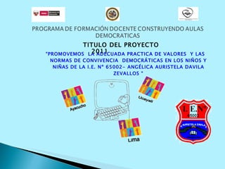 [object Object],TITULO DEL PROYECTO 2011 