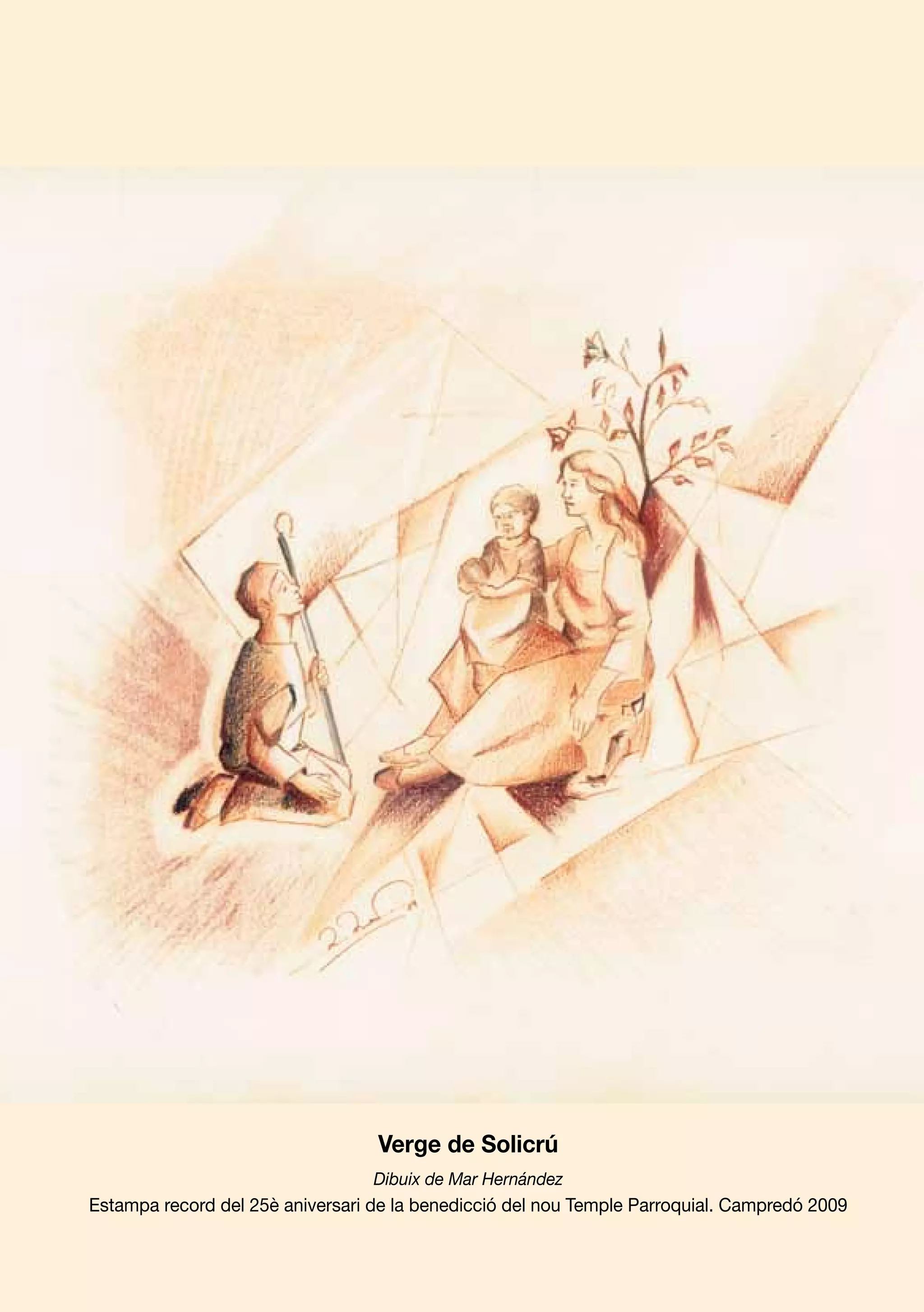 25è aniversari Temple Campredó
Verge de Solicrú
Dibuix de Mar Hernández
Estampa record del 25è aniversari de la benedicció del nou Temple Parroquial. Campredó 2009
 