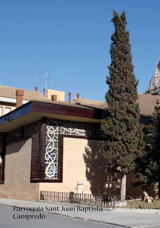 18
25è aniversari Temple Campredó
Parròquia SantJoan Baptista
Campredó
 