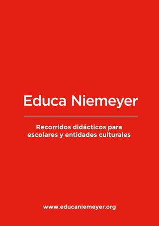 www.educaniemeyer.org
Recorridos didácticos para
escolares y entidades culturales
 