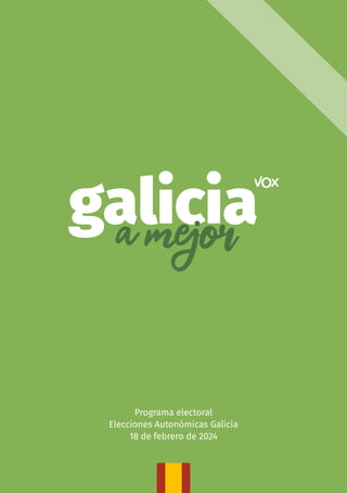 Programa electoral
Elecciones Autonómicas Galicia
18 de febrero de 2024
galicia
 