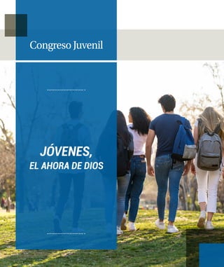 JÓVENES,
EL AHORA DE DIOS
CongresoJuvenil
 