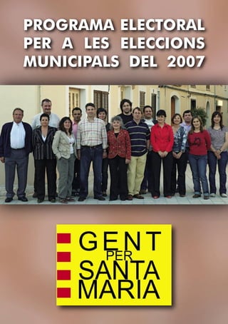 PROGRAMA ELECTORAL
PER A LES ELECCIONS
MUNICIPALS DEL 2007