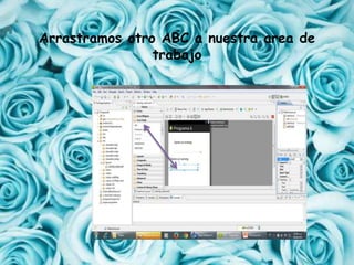 Arrastramos otro ABC a nuestra area de
trabajo
 
