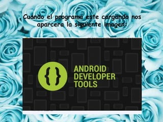 Cuando el programa este cargando nos
aparcera la siguiente imagen:
 