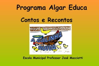 Programa Algar Educa Contos e Recontos Escola Municipal Professor José Macciotti 