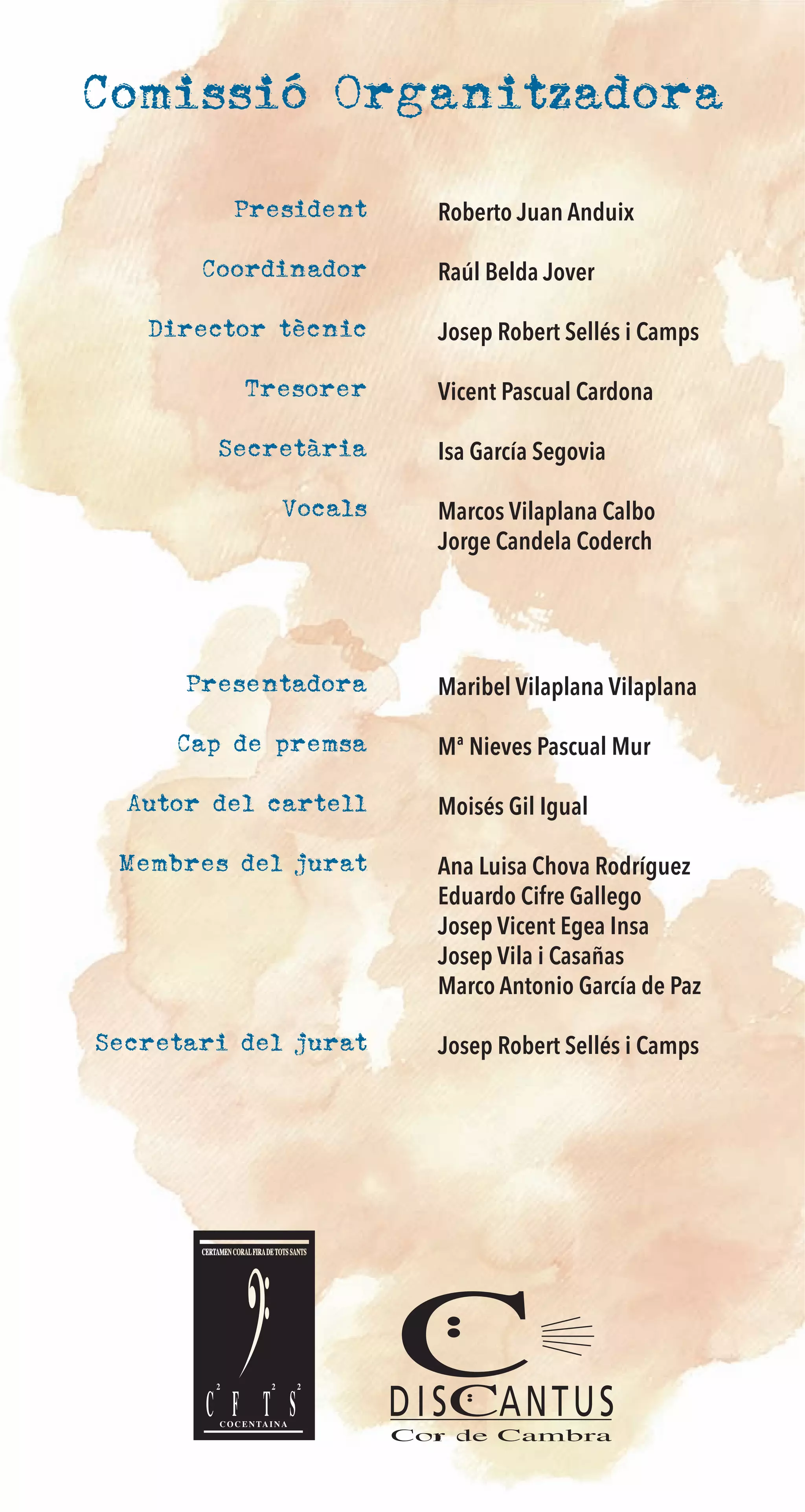 President
Coordinador
Director tècnic
Tresorer
Secretària
Vocals
Comissió Organitzadora
Presentadora
Cap de premsa
Autor del cartell
Membres del jurat
Secretari del jurat
Roberto Juan Anduix
Raúl Belda Jover
Josep Robert Sellés i Camps
Vicent Pascual Cardona
Isa García Segovia
Marcos Vilaplana Calbo
Jorge Candela Coderch
Maribel Vilaplana Vilaplana
Mª Nieves Pascual Mur
Moisés Gil Igual
Ana Luisa Chova Rodríguez
Eduardo Cifre Gallego
Josep Vicent Egea Insa
Josep Vila i Casañas
Marco Antonio García de Paz
Josep Robert Sellés i Camps
 