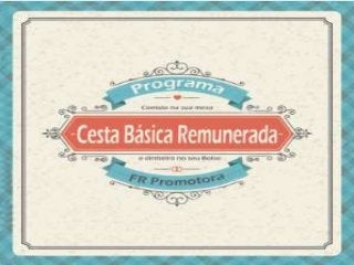 Conheça o Programa Cesta Básica Remunerada da FR Promotora