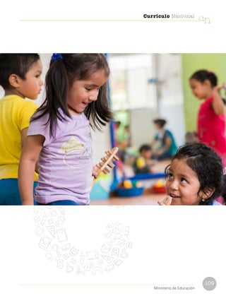 109
Currículo Nacional
cn
Ministerio de Educación
 