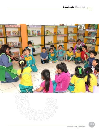 139
Currículo Nacional
cn
Ministerio de Educación
 